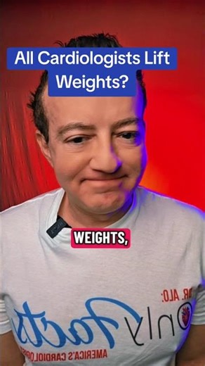 Wouldn't it be a better message to say that all cardiologists lift weights, instead of all