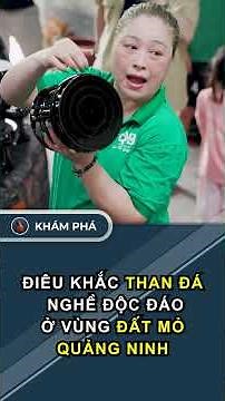 Điêu khắc than đá nghệ thuật - nghề độc đáo nhất Việt Nam và thế giới!
