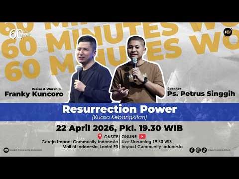 [REUPLOAD LIVE] 60 MINUTES WORSHIP - Resurrection Power feat Franky Kuncoro & ICI Worship