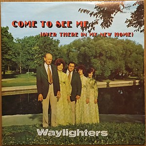 The Waylighters - Come To See Me (Over There In My New Home)
