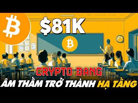2461 - CRYPTO ĐANG ÂM THẦM TRỞ THÀNH HẠ TẦNG, KHÔNG CÒN CHỈ LÀ ĐẦU CƠ (BTC, STOCK)