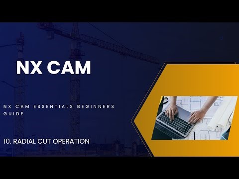 NX CAM ESSENTIALS BEGINNERS GUIDE EPISODE -10