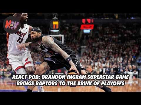React Pod: Brandon Ingram superstar game brings Raptors to the brink of playoffs