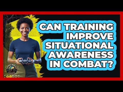 Can Training Improve Situational Awareness In Combat?