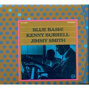 Blue Bash! - Kenny Burrell, Jimmy Smith | Album | AllMusic