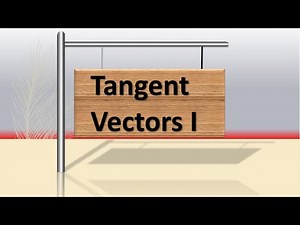 Tangent Vectors|Differential Geometry|Lecture 4.1|