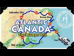 Road Trip from Bay of Fundy NS to Quebec 389-Labrador 500/510 into LaScie NL