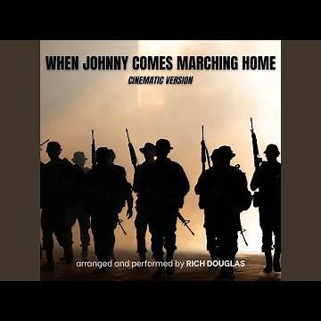 When Johnny Comes Marching Home (Cinematic Version)
