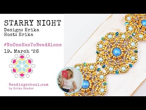 🧵🪡 Retro: STARRY NIGHT #NoOneHasToBeadAlone beading workshop - Beadingschool by Erika Sandor