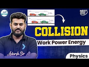 NEET 2026: Collision - Work, Power and Energy | Class 11 | NEET Physics Prep | LIVE | Adarsh Sir