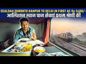 12259 Sealdah Duronto First ac From Kanpur to New delhi with Tasty unlimited Breakfast 🍞 🥘