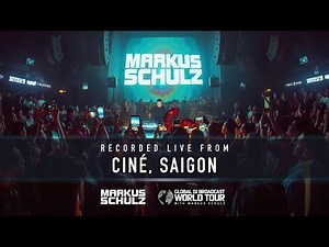 Markus Schulz | World Tour: Ciné, Saigon | Live Techno and Trance DJ Mix