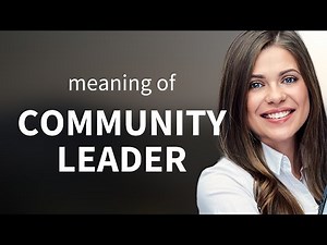 Understanding the Role of a "Community Leader"