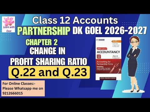 Q22 and Q23| Change in Profit sharing Ratio| DK Goel 2026-2027| Ch2| Class 12| Accounts| Partnership