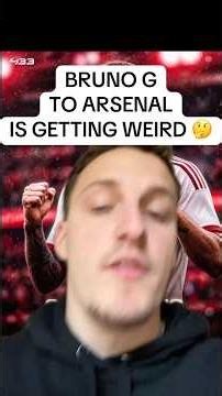 Bruno G To Arsenal Is Getting WEIRD 🤔 #arsenal #transfers #transfernews #brunog