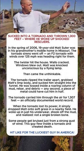 He Got Sucked Into a Tornado and Thrown 1,300 Feet – What He Woke Up In Shocked Rescuers