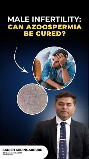 What is Azoospermia? Causes & Treatment