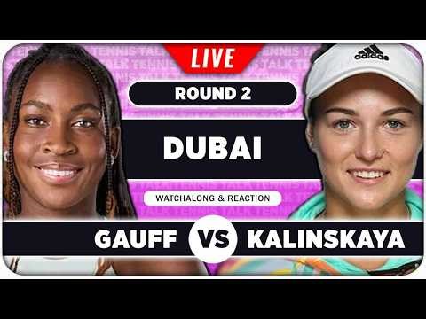 GAUFF vs KALINSKAYA • WTA Dubai 2026 • LIVE Tennis Watchalong