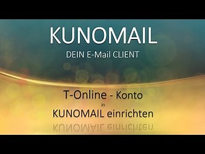 T-Online E-Mail-Konto in KUNOMAIL einrichten – Schritt-für-Schritt einfach erklärt!