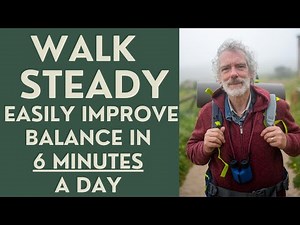 Seniors: Walk Tall and Steady! Easily Improve Balance in 6 minutes a day.