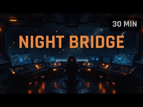 Night Bridge of a Deep Space Freighter | Spaceship Ambience for Sleep & Focus | 30 Min