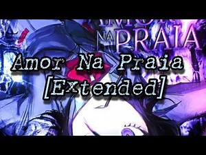 Amor Na Praia [Extended] 🔥