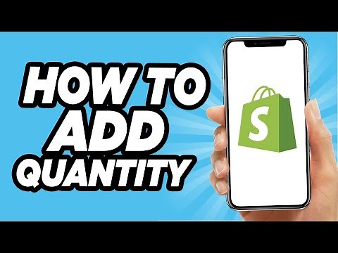 How To Add Quantity On Shopify (EASY!)