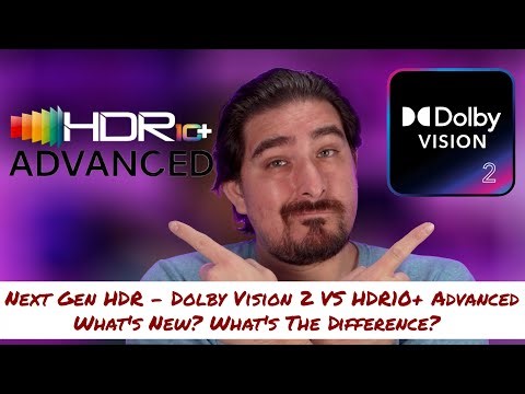 Next Gen HDR - Dolby Vision 2 VS HDR10+ Advanced What's New? What's The Difference?