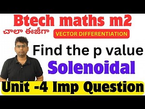 btech m2 unit-4 important question|solenoidal #btech_maths #gradient #divergence #curl #unitnormal