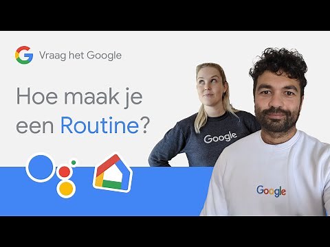 Hoe maak je een Routine? - Vraag het Google