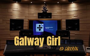 在百万级录音棚听ED Sheeran黄老板《Galway Girl》【Hi-Res】