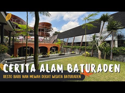 CERITA ALAM ~ RESTO BARU DI BATURADEN BANYUMAS YANG LUAS DAN MEWAH