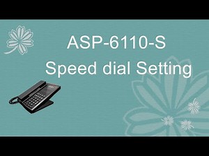 ASP-6110-S Speed dial Setting