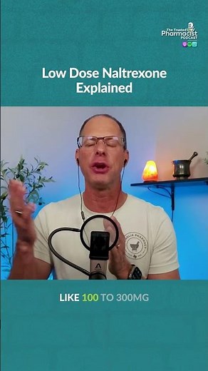 Low Dose Naltrexone Explained | The Trusted Pharmacist Podcast