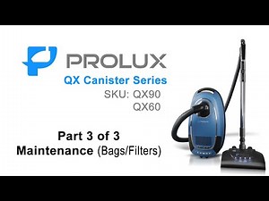 Part 3: Maintaining the Prolux QX Canister Series