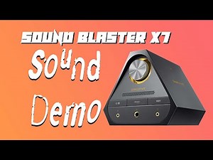 Sound Blaster X7 Sound Demo