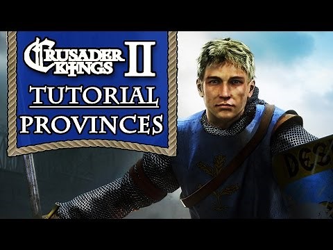 Crusader Kings 2 Tutorial Series - Provinces