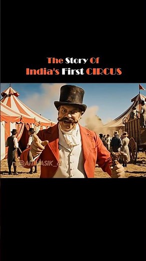 How India’s First Circus Changed Society Forever