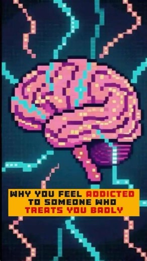 Why you feel addicted to someone who treats you badly