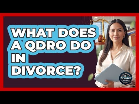 What Does A QDRO Do In Divorce?