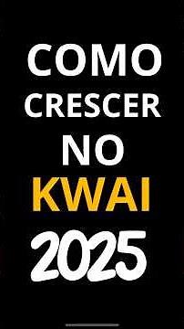 Como Crescer no Kwai - Atualizado 2025