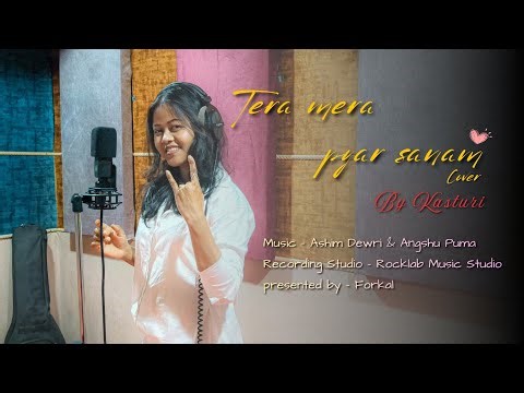 Tera Mera Pyar Cover Song | Kasturi Deka | Angshu Puma | Ashim Dewri | Forkal