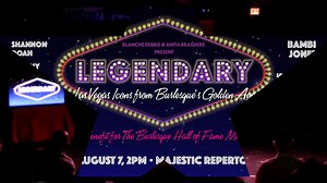 Legendary: Las Vegas Icons from Burlesque's Golden Age