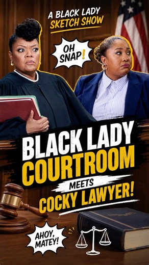 "Black Lady Courtroom Meets Cocky Lawyer! 😂 A Black Lady Sketch Show