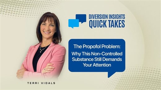 The Propofol Problem: Why This Non-Controlled Substance Still Demands Your Attention | Terri Vidals