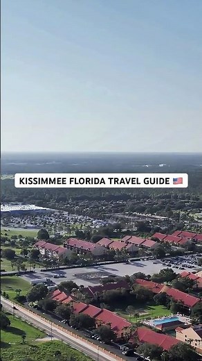 Kissimmee Florida Travel Guide 2026