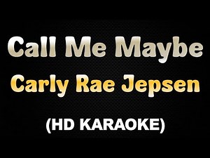 CALL ME MAYBE - Carly Rae Jepsen (HD Karaoke)