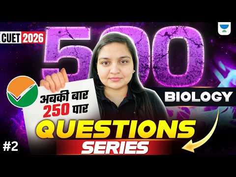 CUET 2026 Biology | Top 500 Most Important Questions 🔥 | CUET 2026 Ka Game Changer | Nikita Ma'am