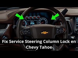 How to Fix Service Steering Column Lock en Chevy Tahoe?
