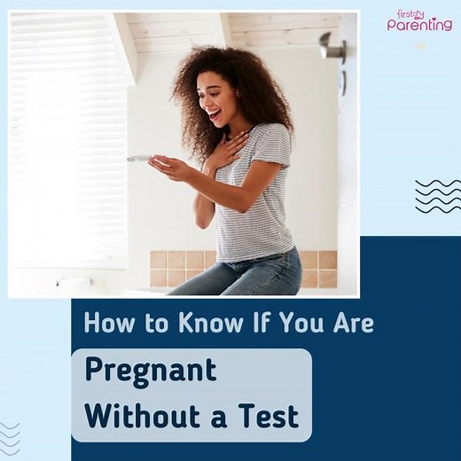 How to Know If You Are Pregnant Without A Test